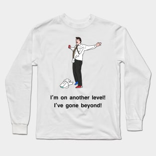 Peep Show I'm on another level! I've gone beyond! Long Sleeve T-Shirt